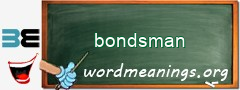 WordMeaning blackboard for bondsman